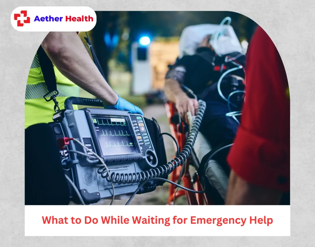 What to Do While Waiting for Emergency Help