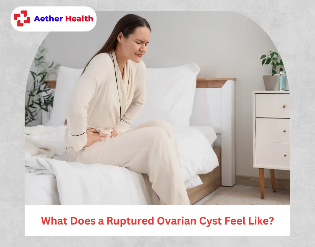 What Does a Ruptured Ovarian Cyst Feel Like