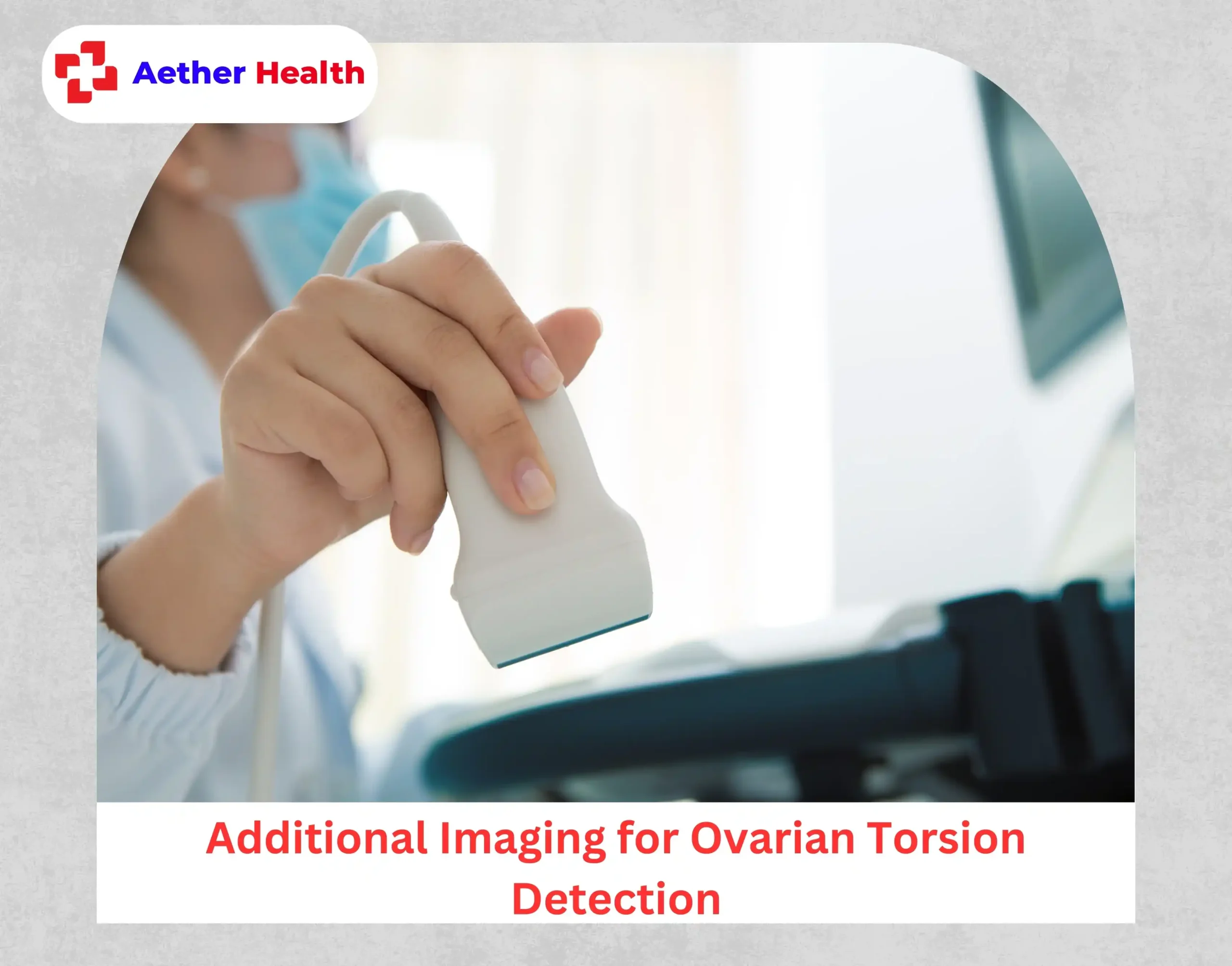 Additional Imaging for Ovarian Torsion Detection