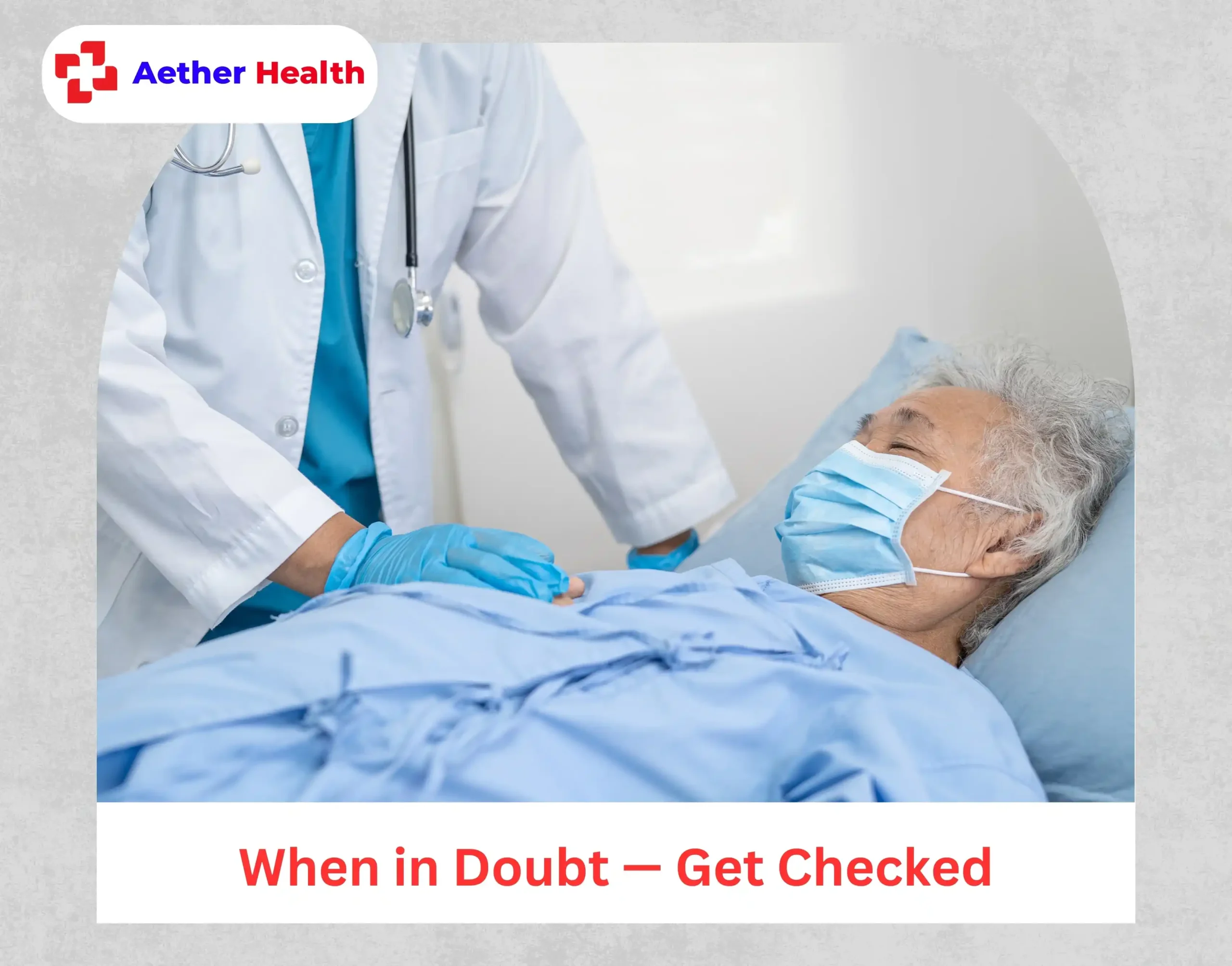 When in Doubt — Get Checked