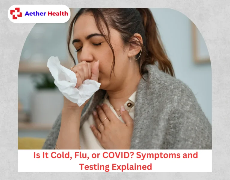 Is It Cold, Flu, or COVID Symptoms and Testing Explained