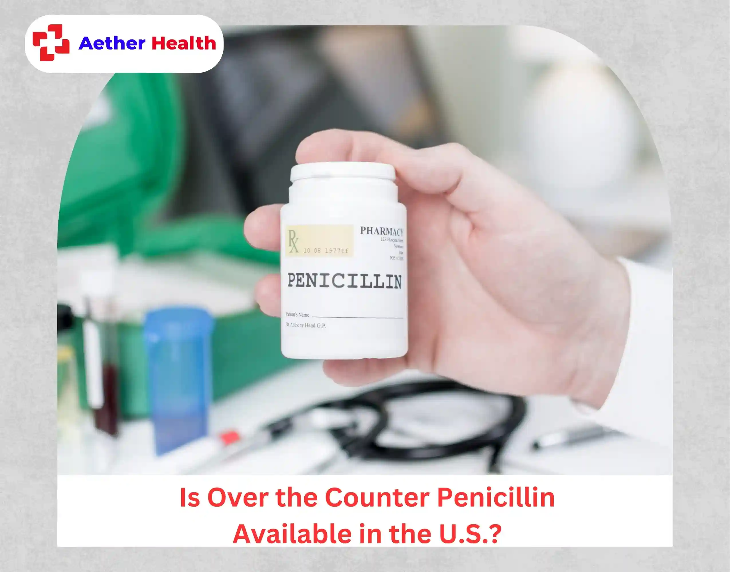 Is Over the Counter Penicillin Available in the U.S.