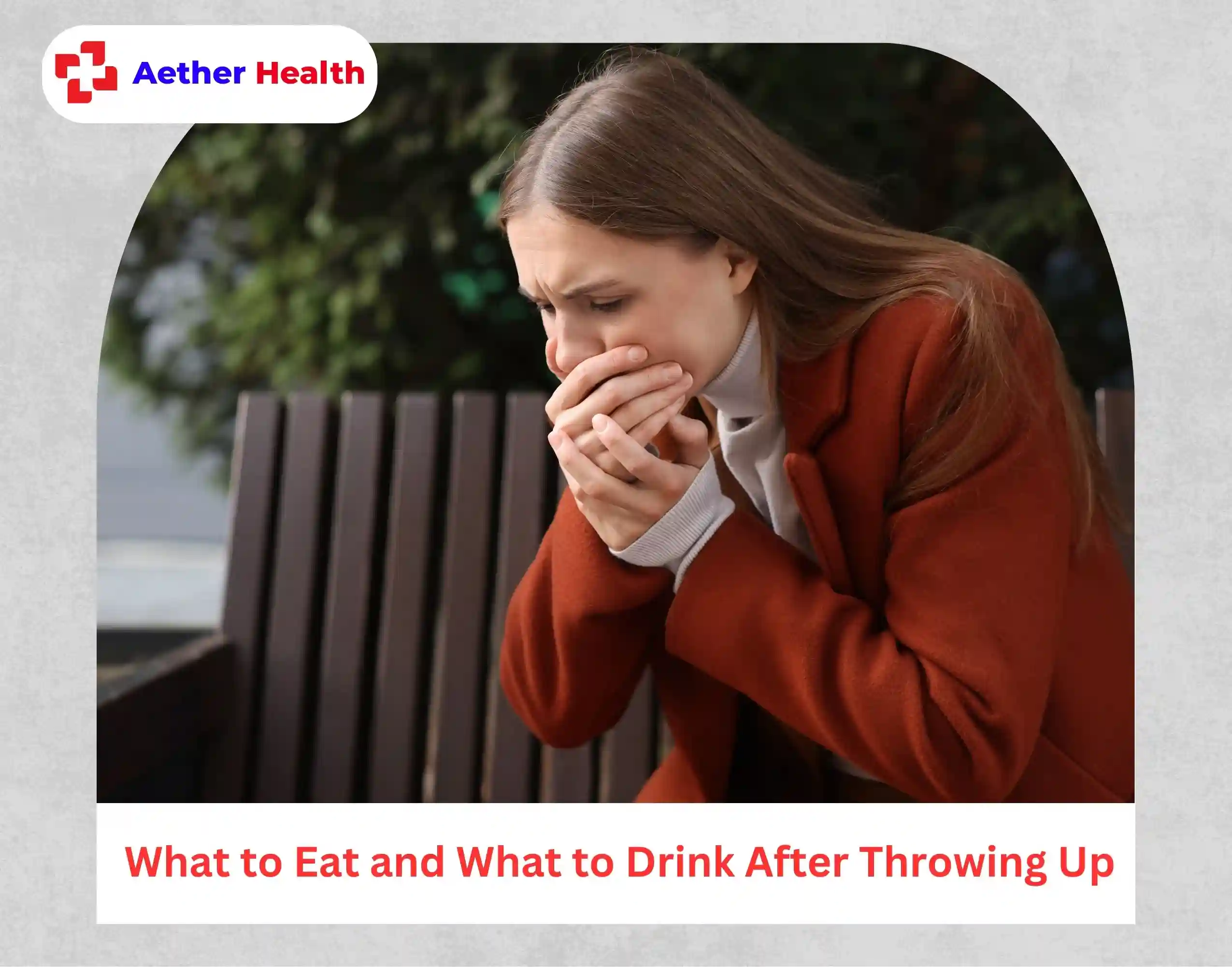What to Eat and What to Drink After Throwing Up