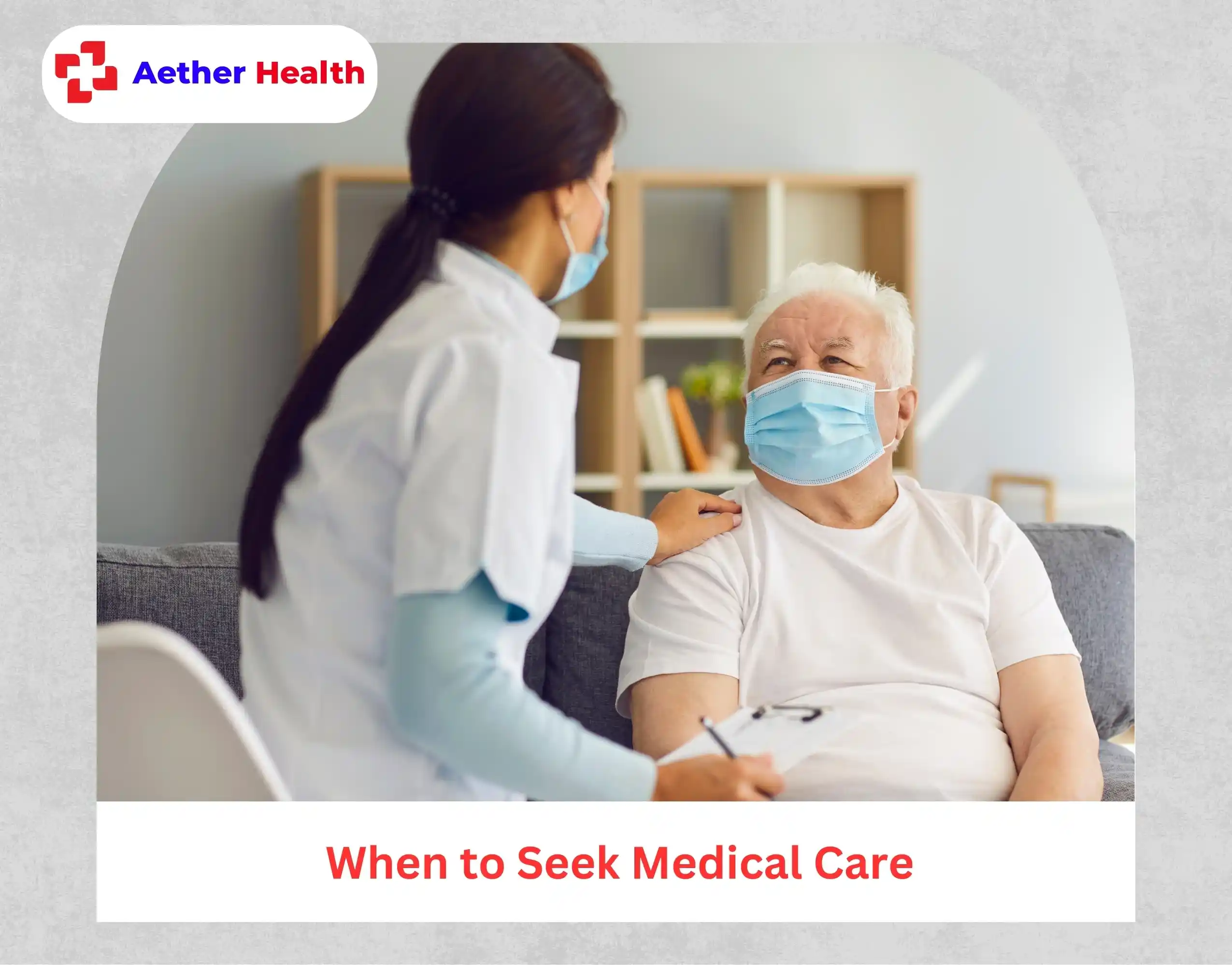 When to Seek Medical Care