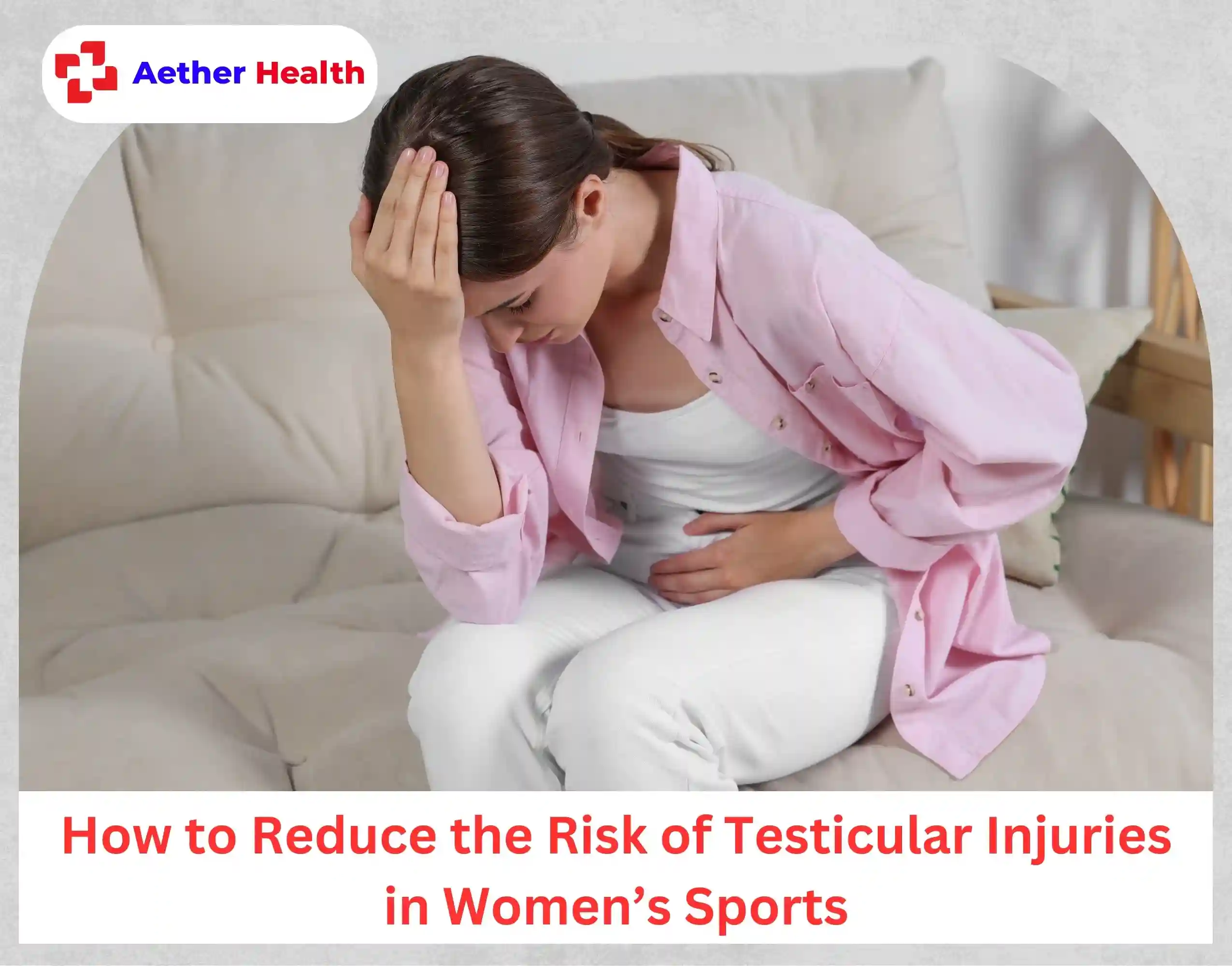 How to Reduce the Risk of Testicular Injuries in Women’s Sports