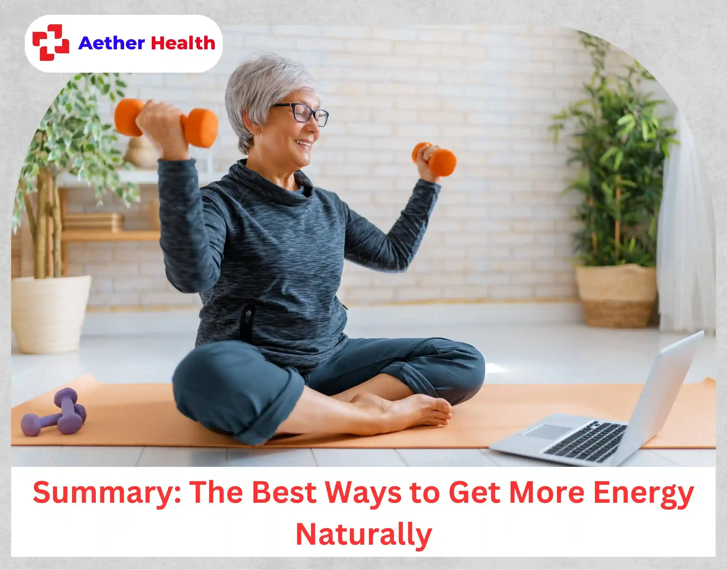 Summary The Best Ways to Get More Energy Naturally