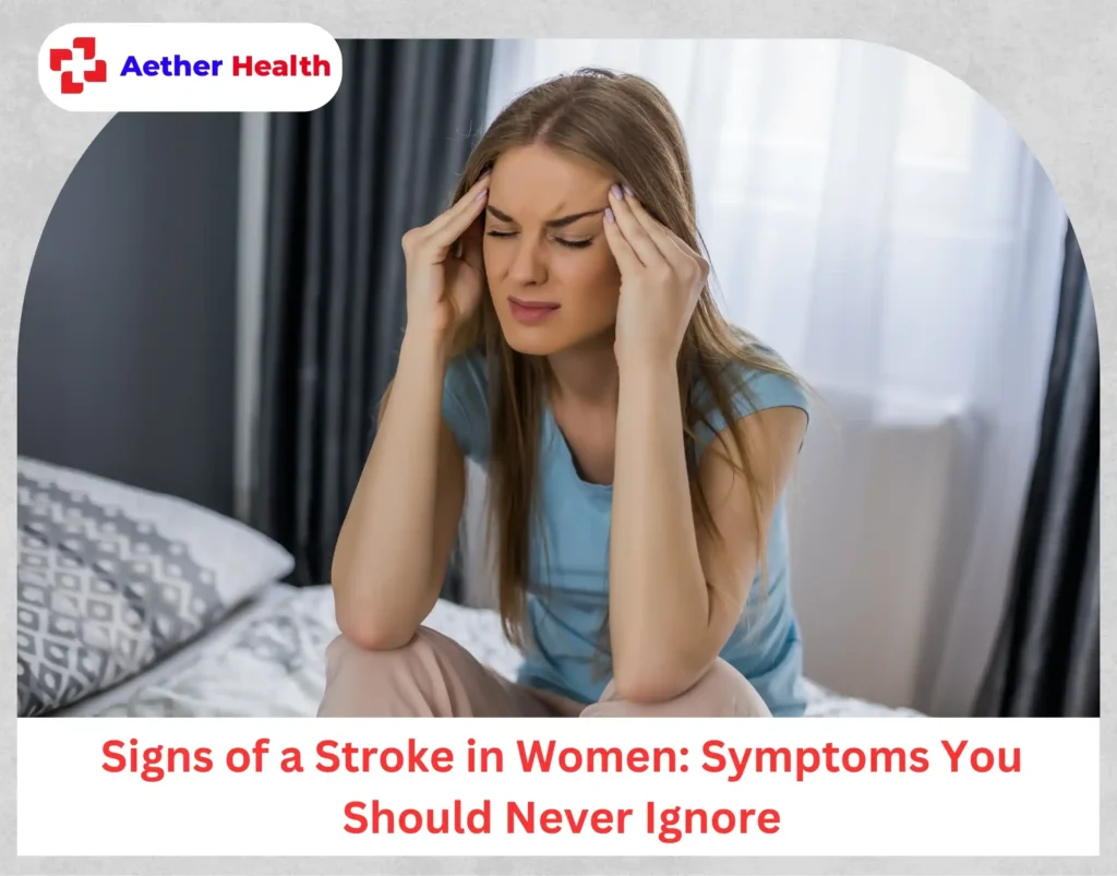 Signs of a Stroke in Women Symptoms You Should Never Ignore