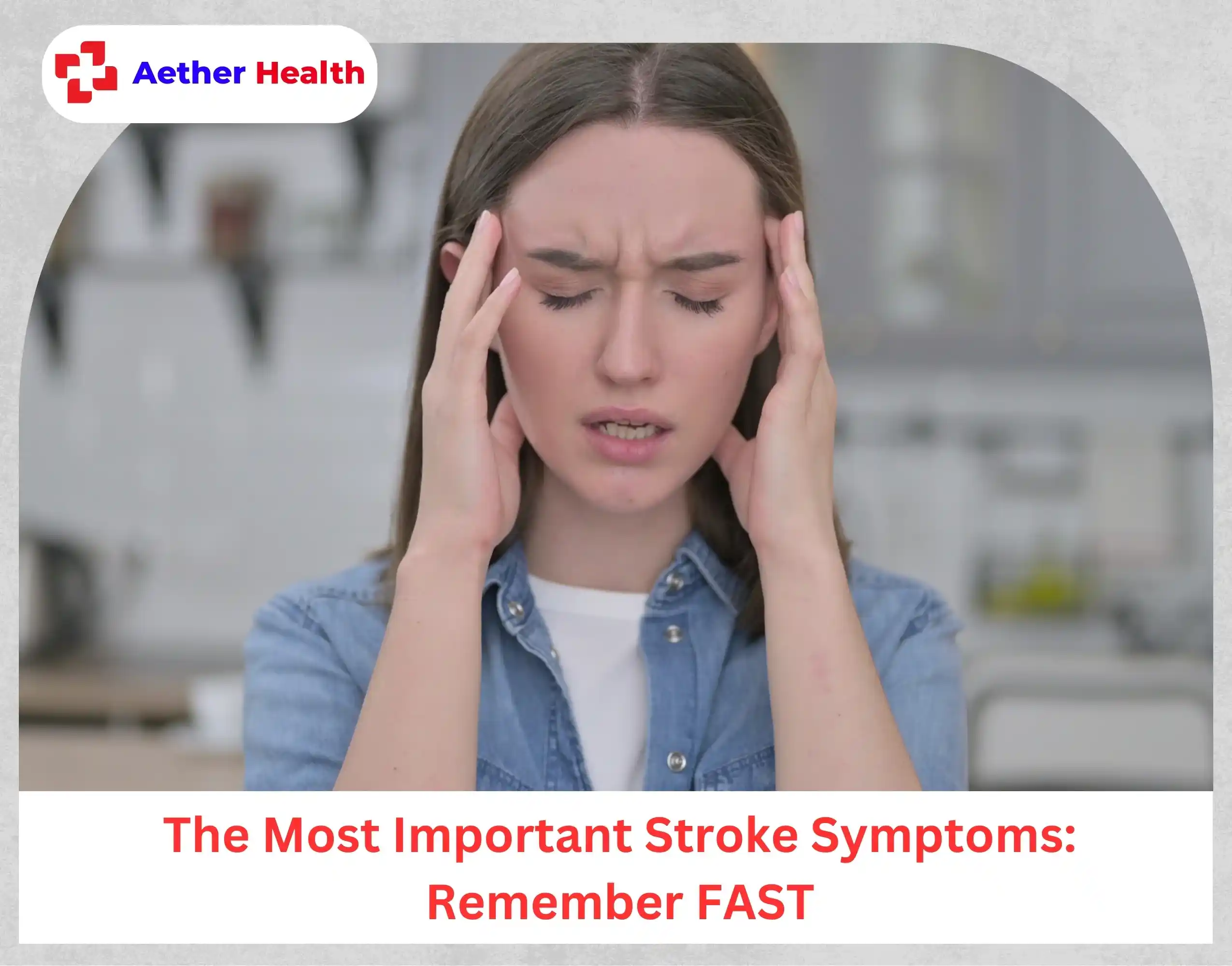The Most Important Stroke Symptoms Remember FAST