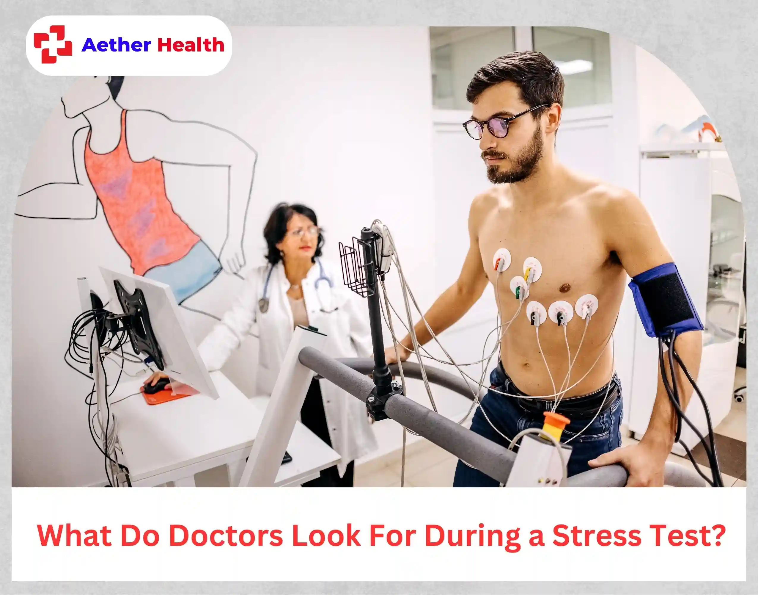 What Do Doctors Look For During a Stress Test