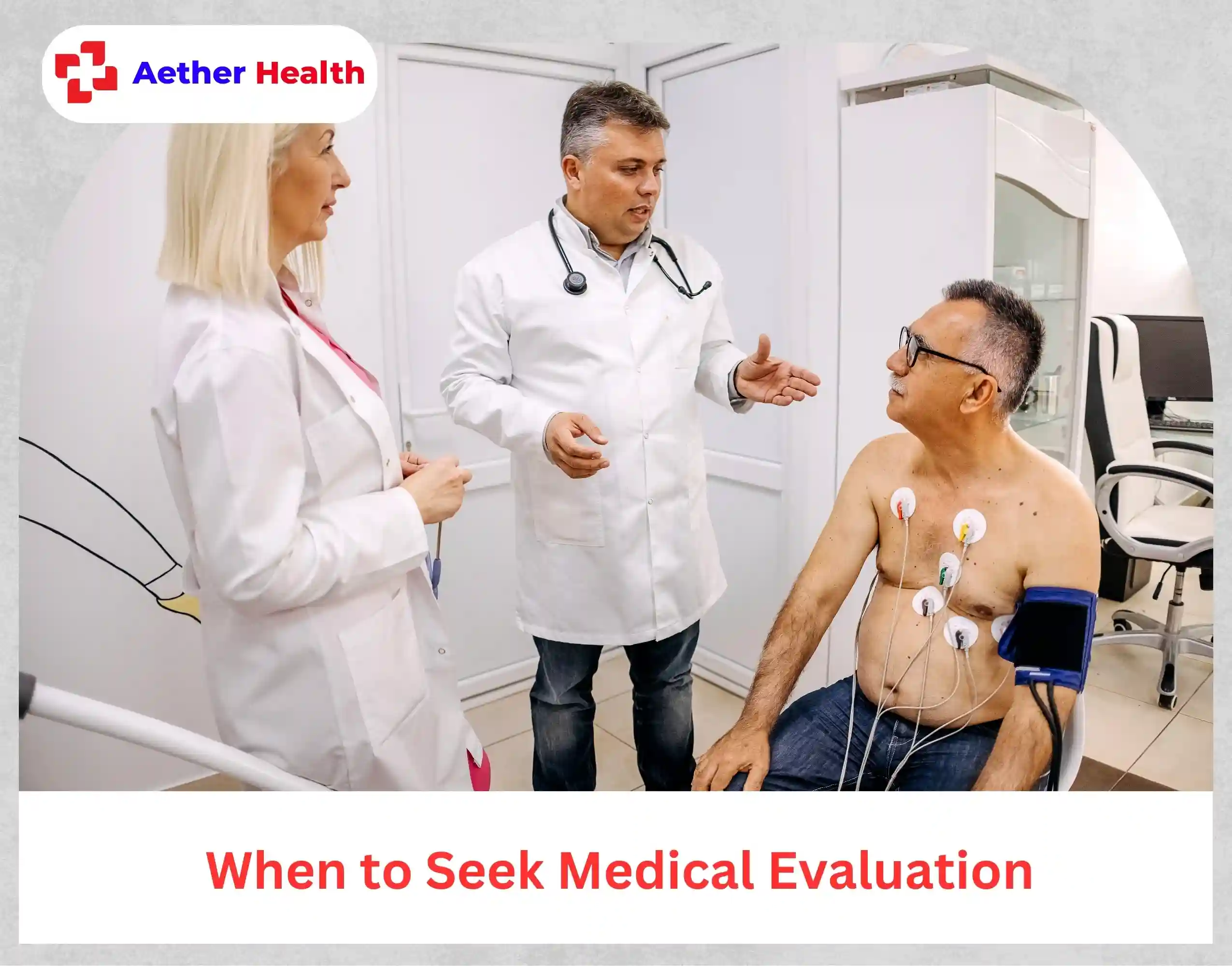 When to Seek Medical Evaluation