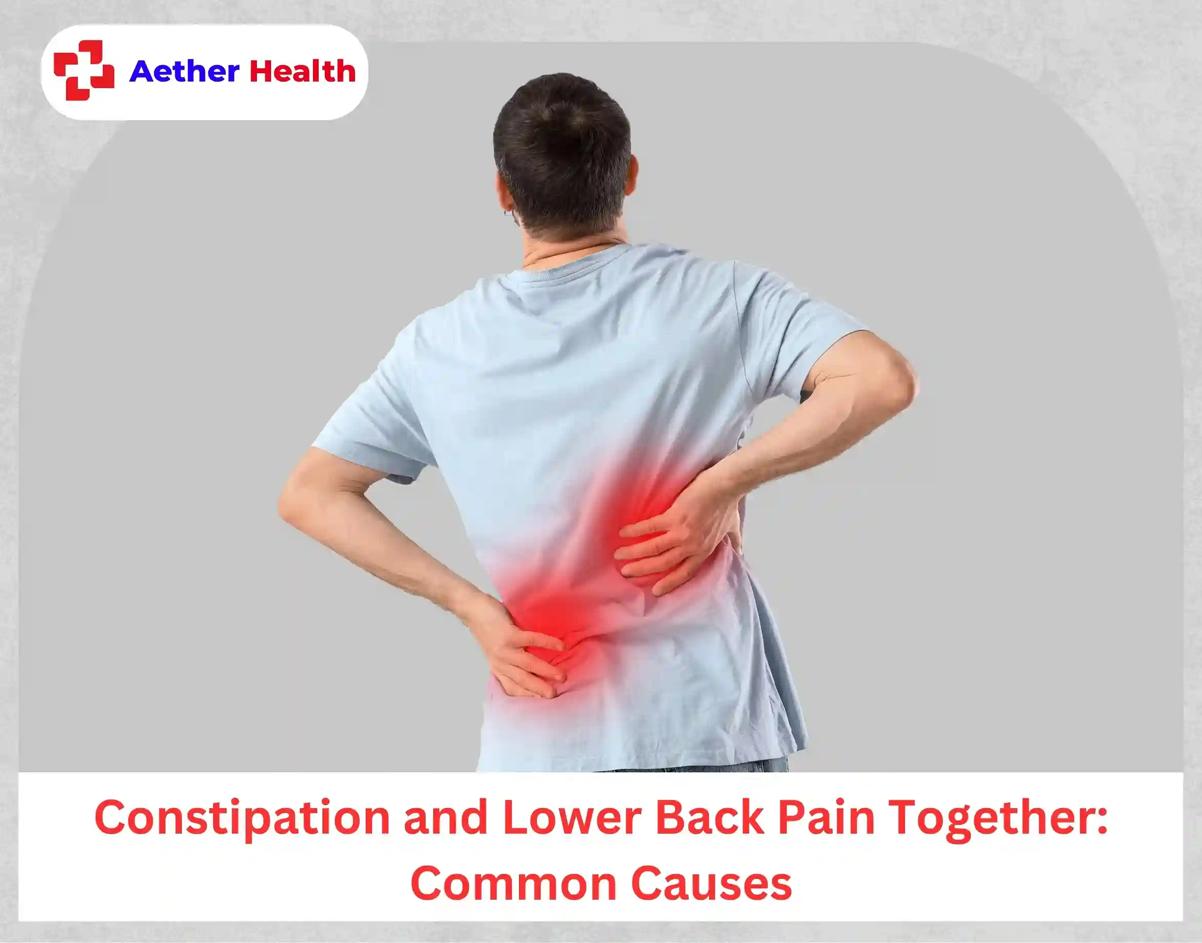 Constipation and Lower Back Pain Together Common Causes