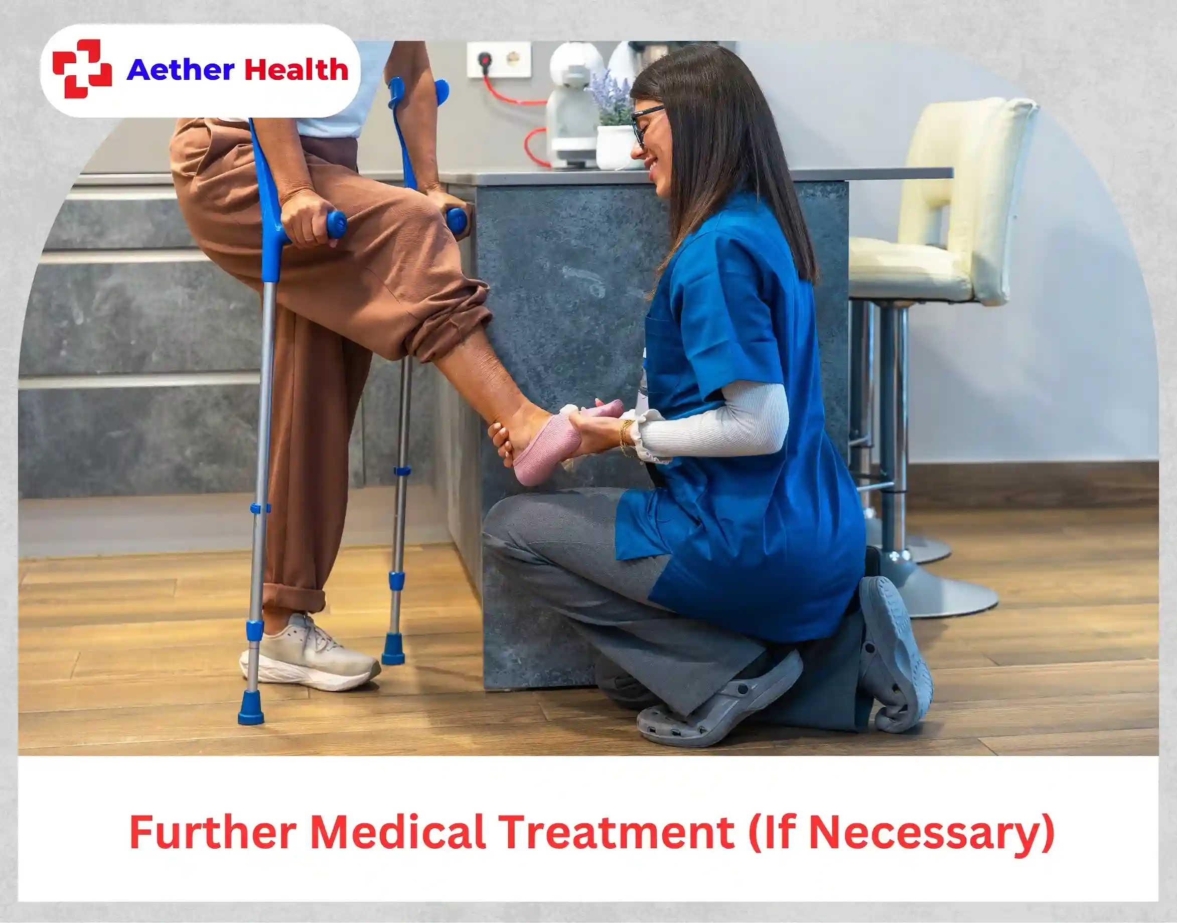 Further Medical Treatment (If Necessary)