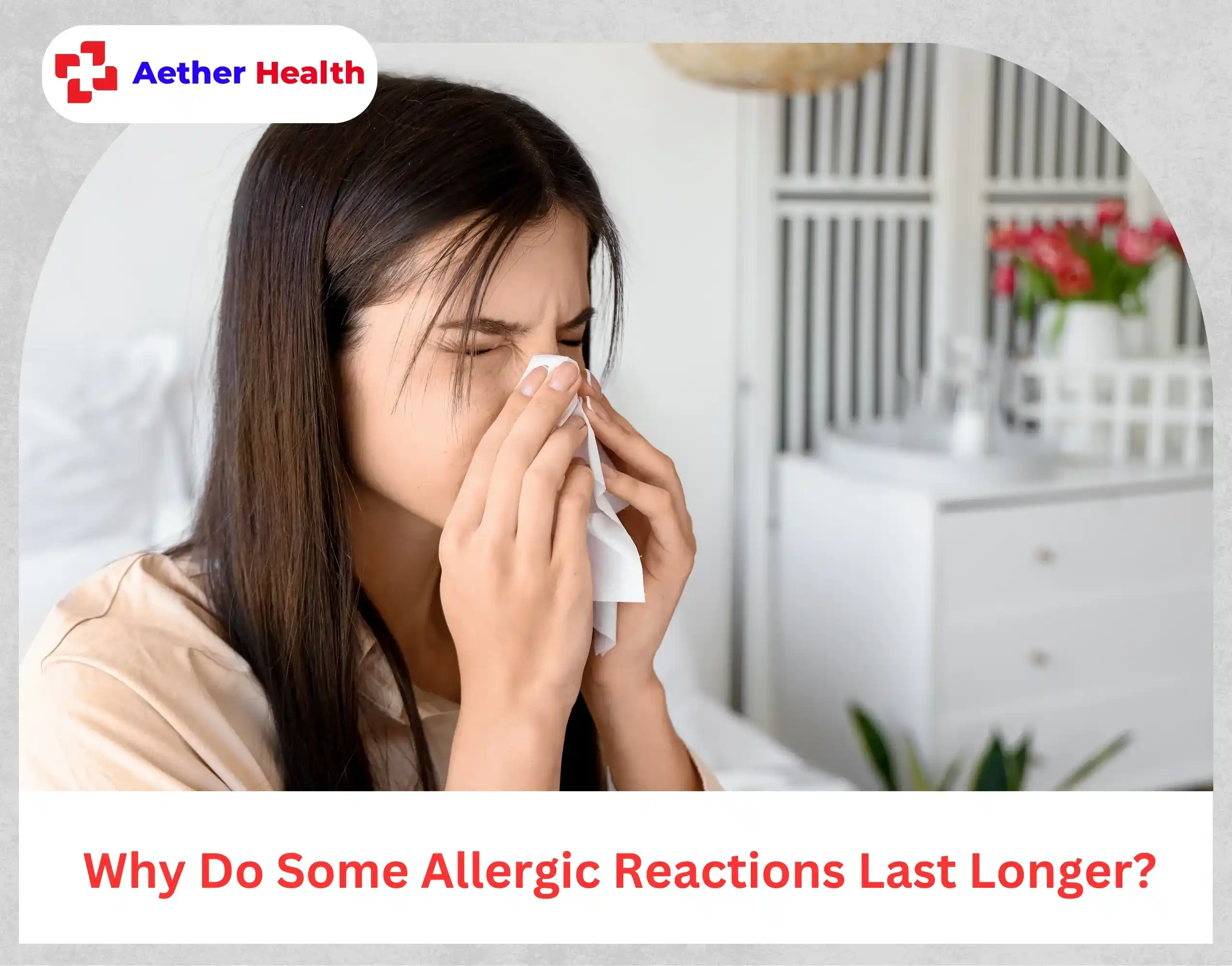 Why Do Some Allergic Reactions Last Longer