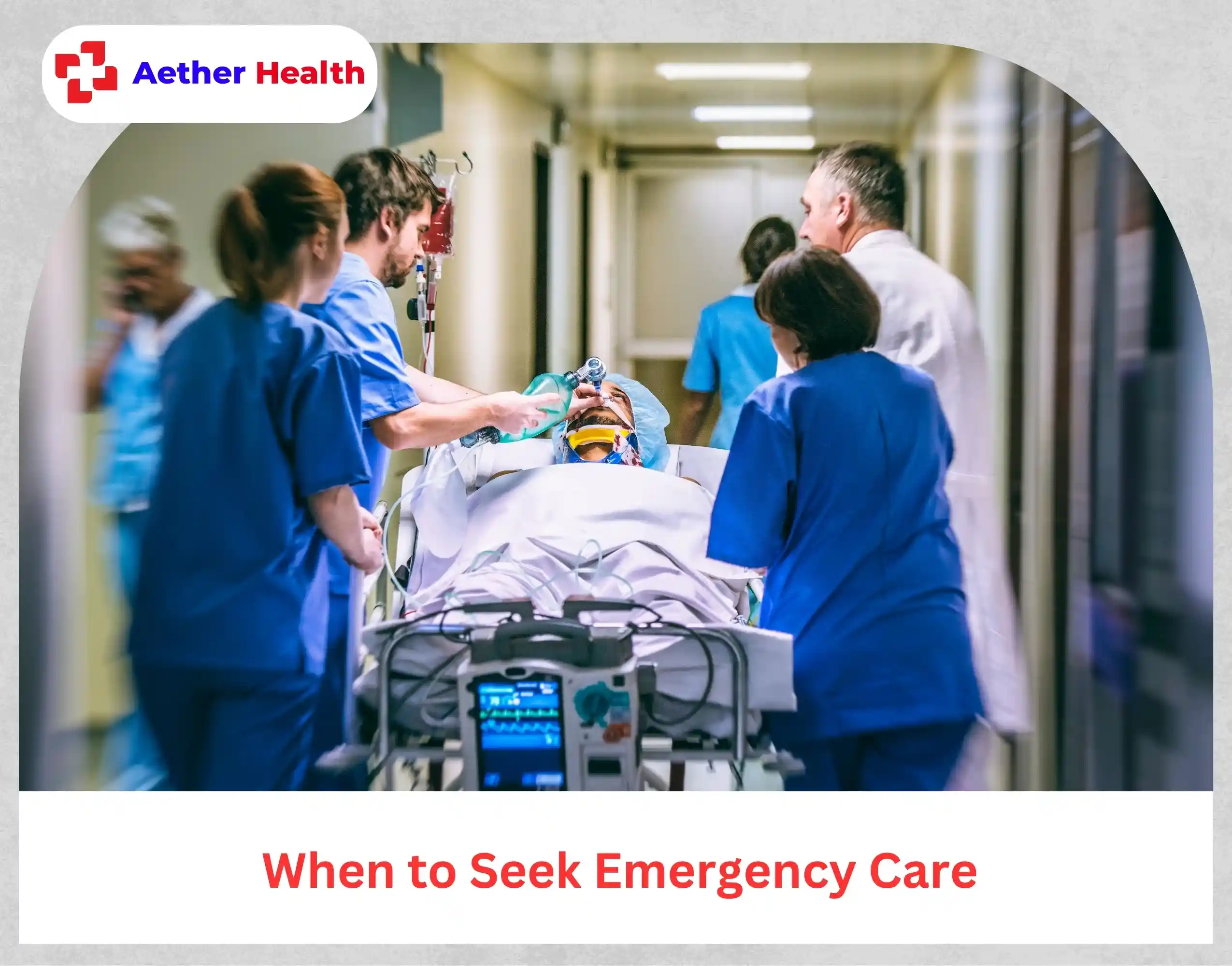When to Seek Emergency Care