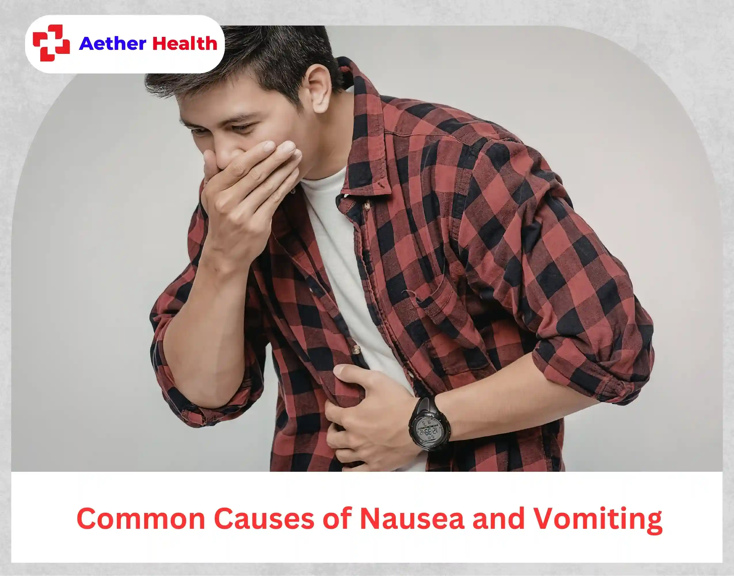 Common Causes of Nausea and Vomiting