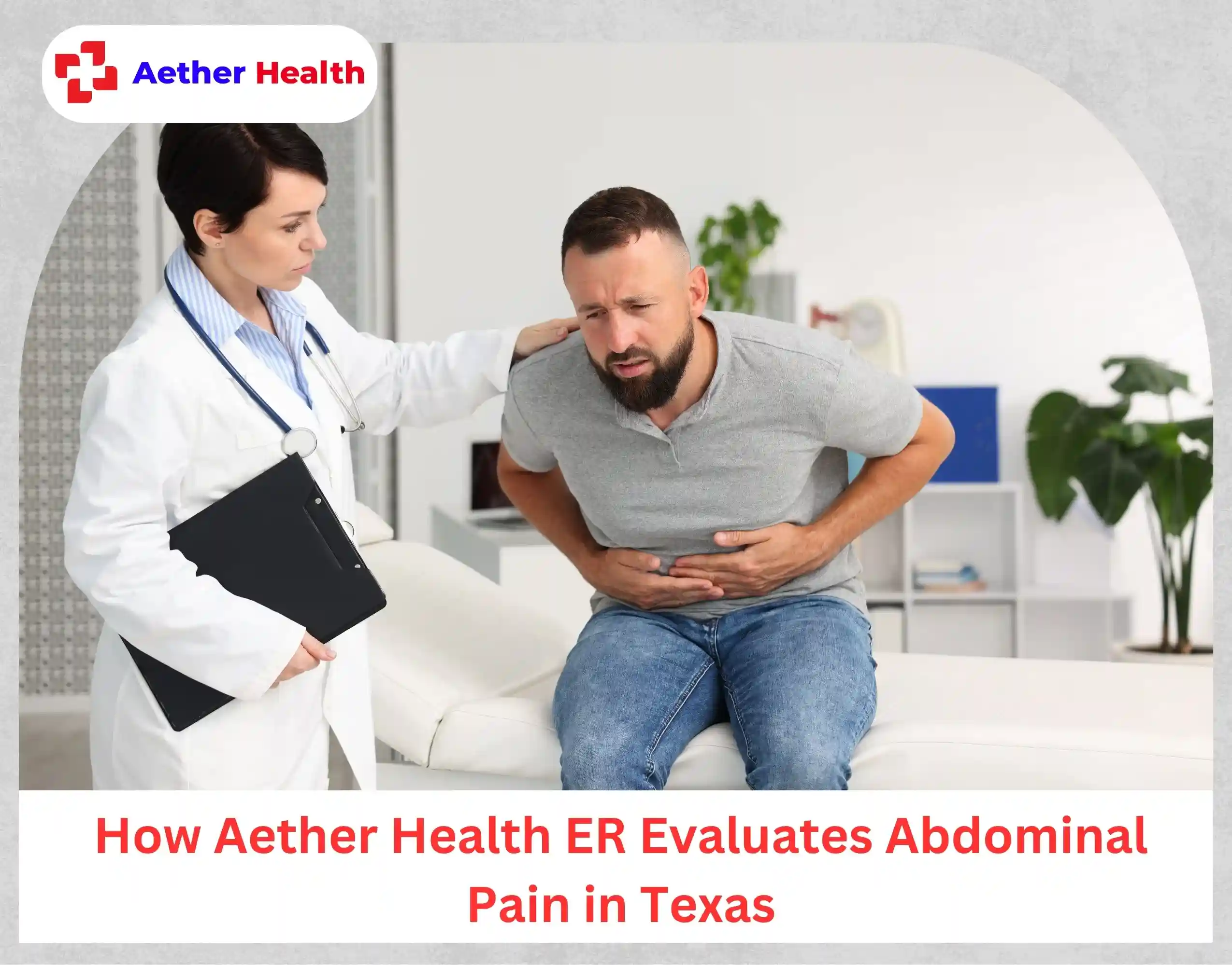 How Aether Health ER Evaluates Abdominal Pain in Texas