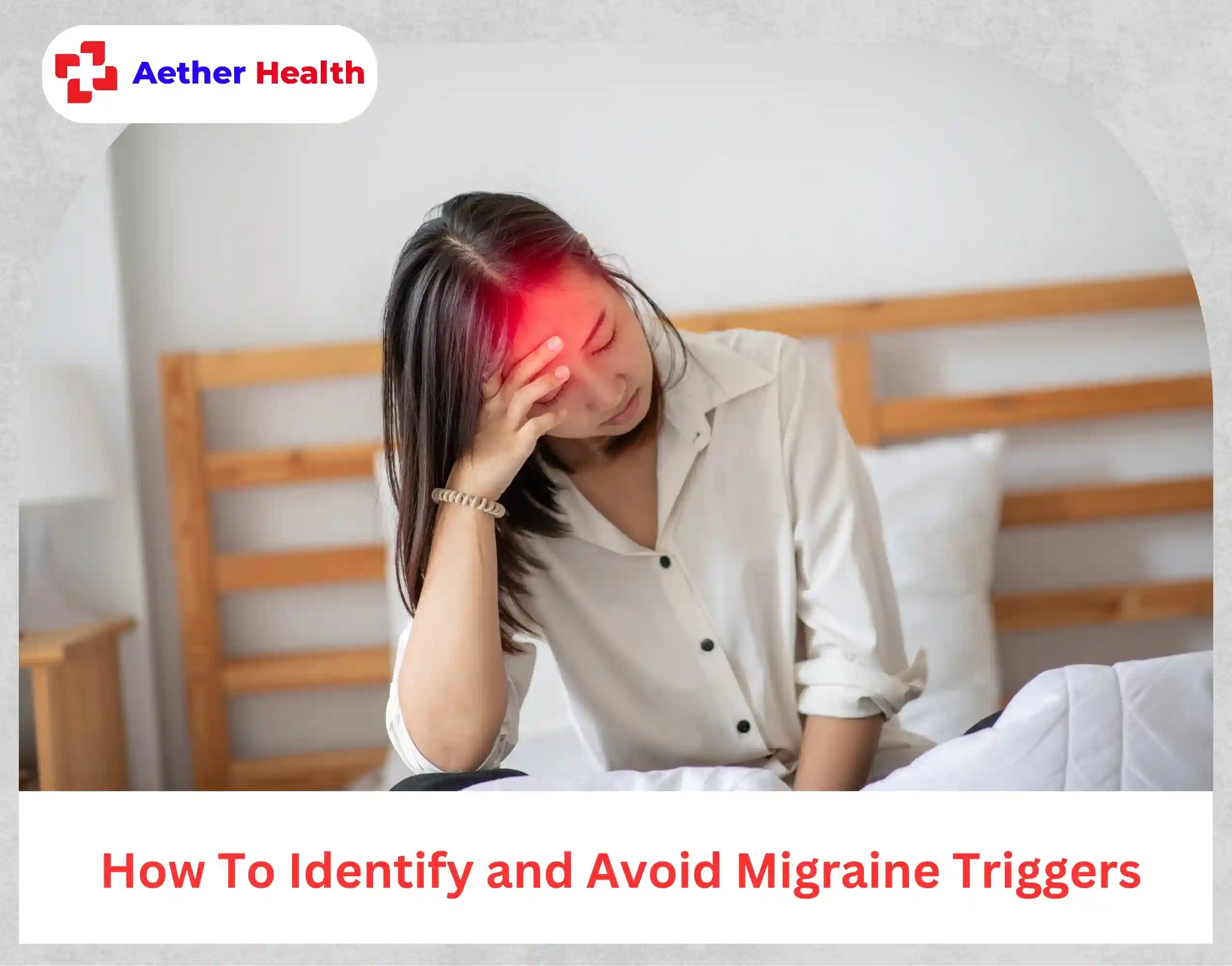 How To Identify and Avoid Migraine Triggers