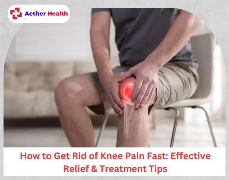 How to Get Rid of Knee Pain Fast Effective Relief & Treatment Tips