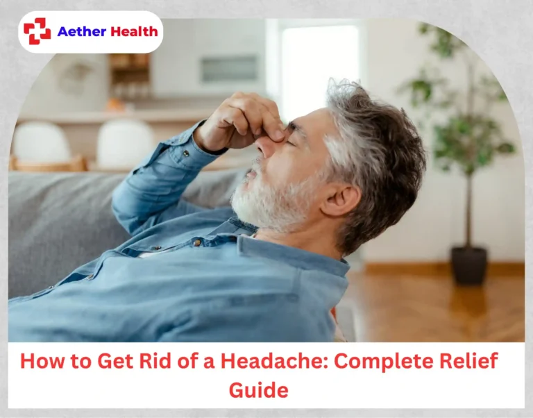 How to Get Rid of a Headache Complete Relief Guide