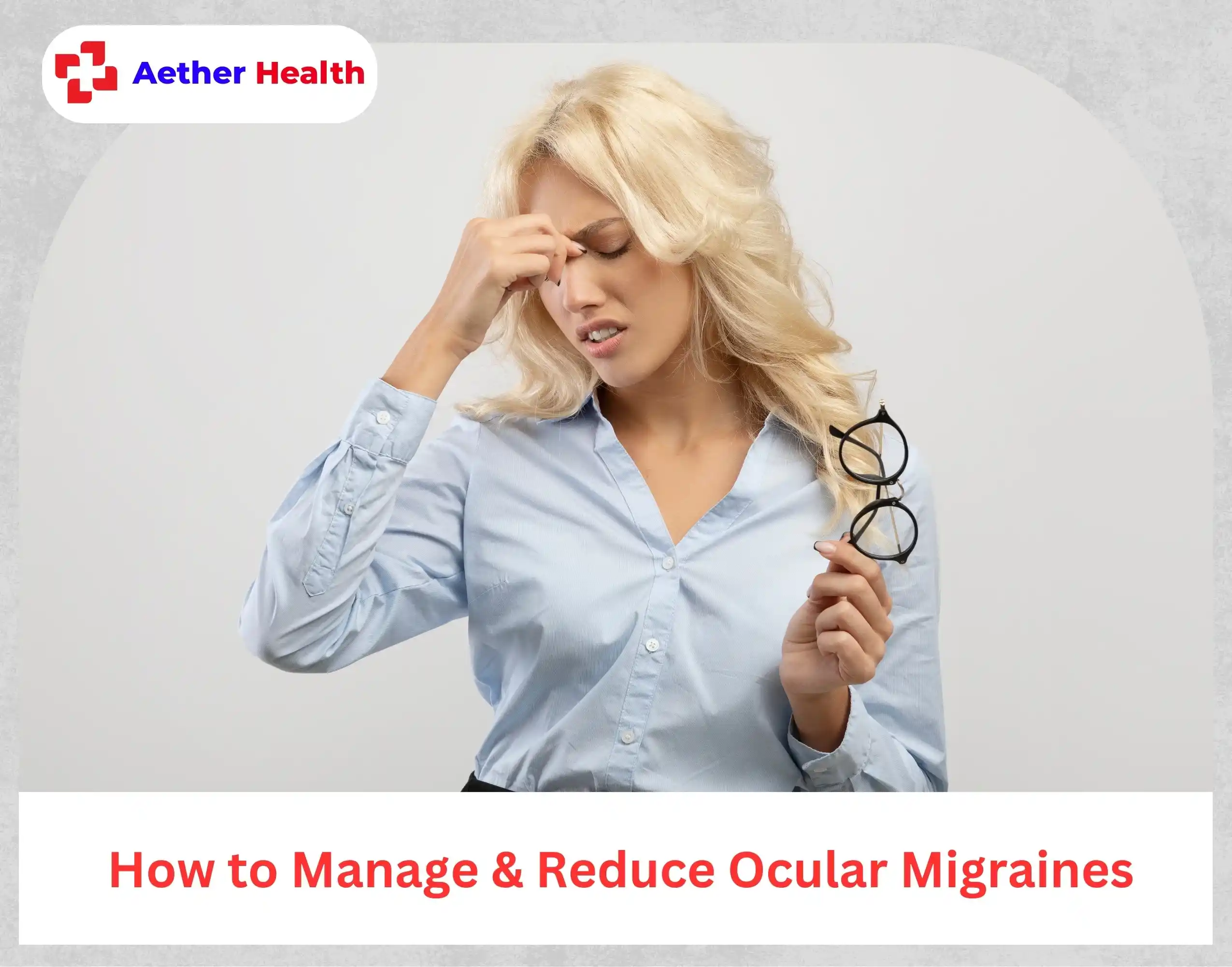 How to Manage & Reduce Ocular Migraines