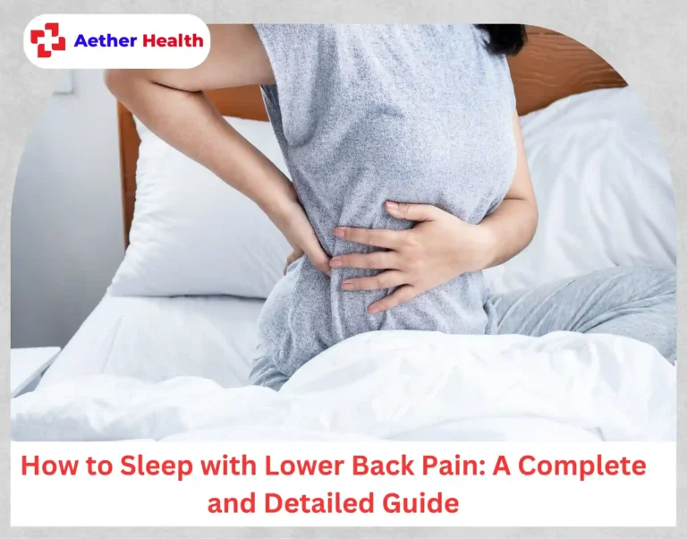 How to Sleep with Lower Back Pain A Complete and Detailed Guide