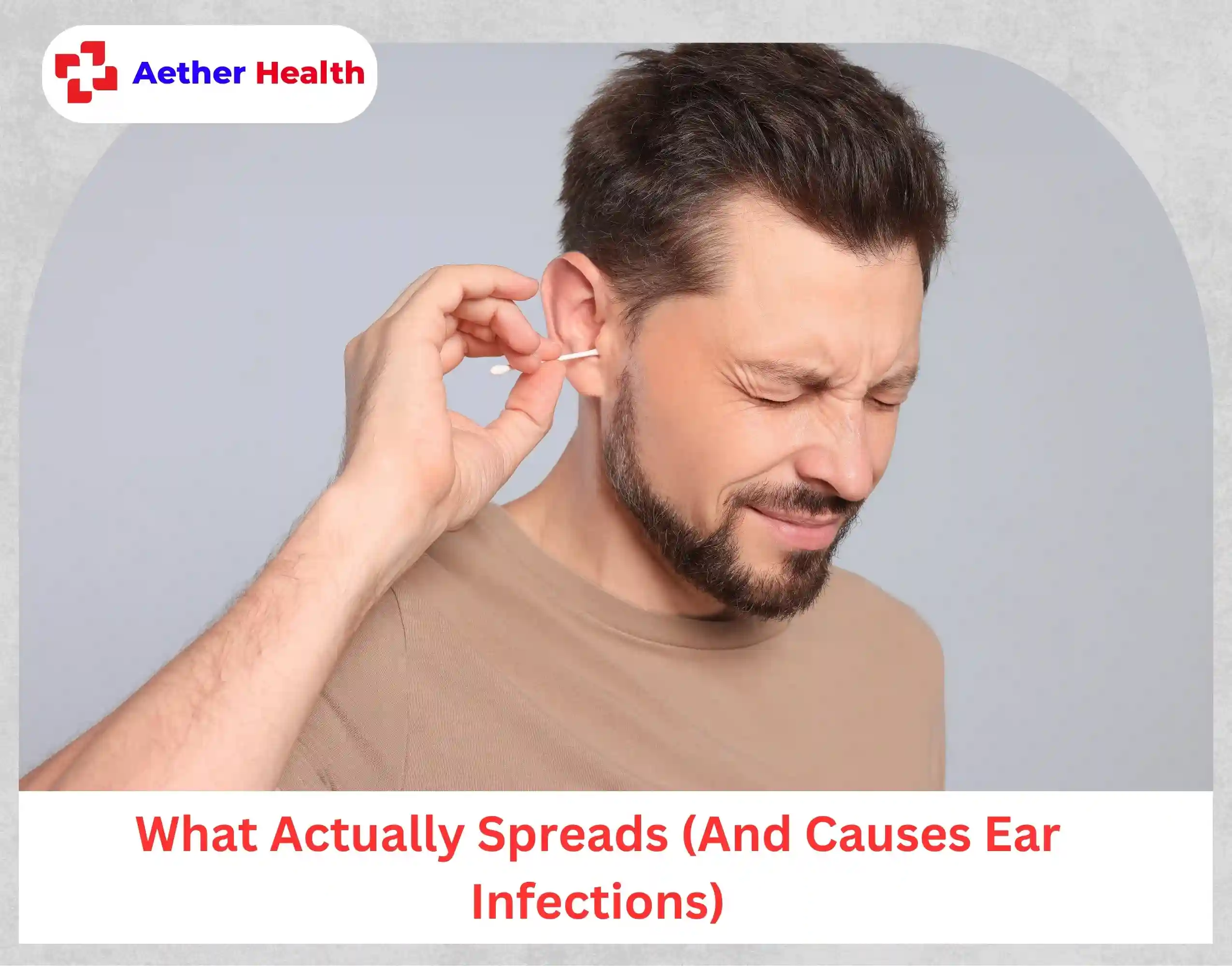 What Actually Spreads (And Causes Ear Infections)