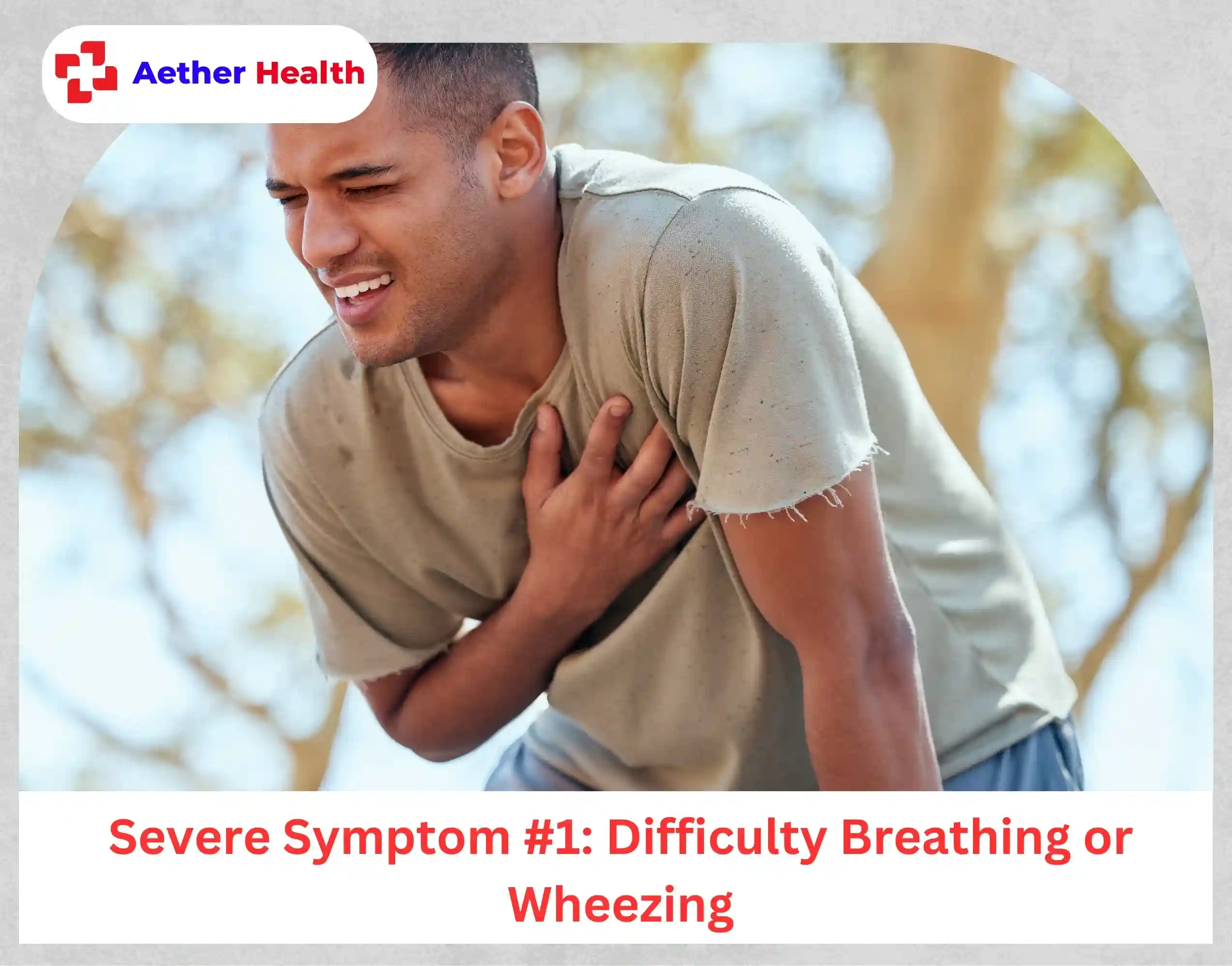 Severe Symptom #1 Difficulty Breathing or Wheezing