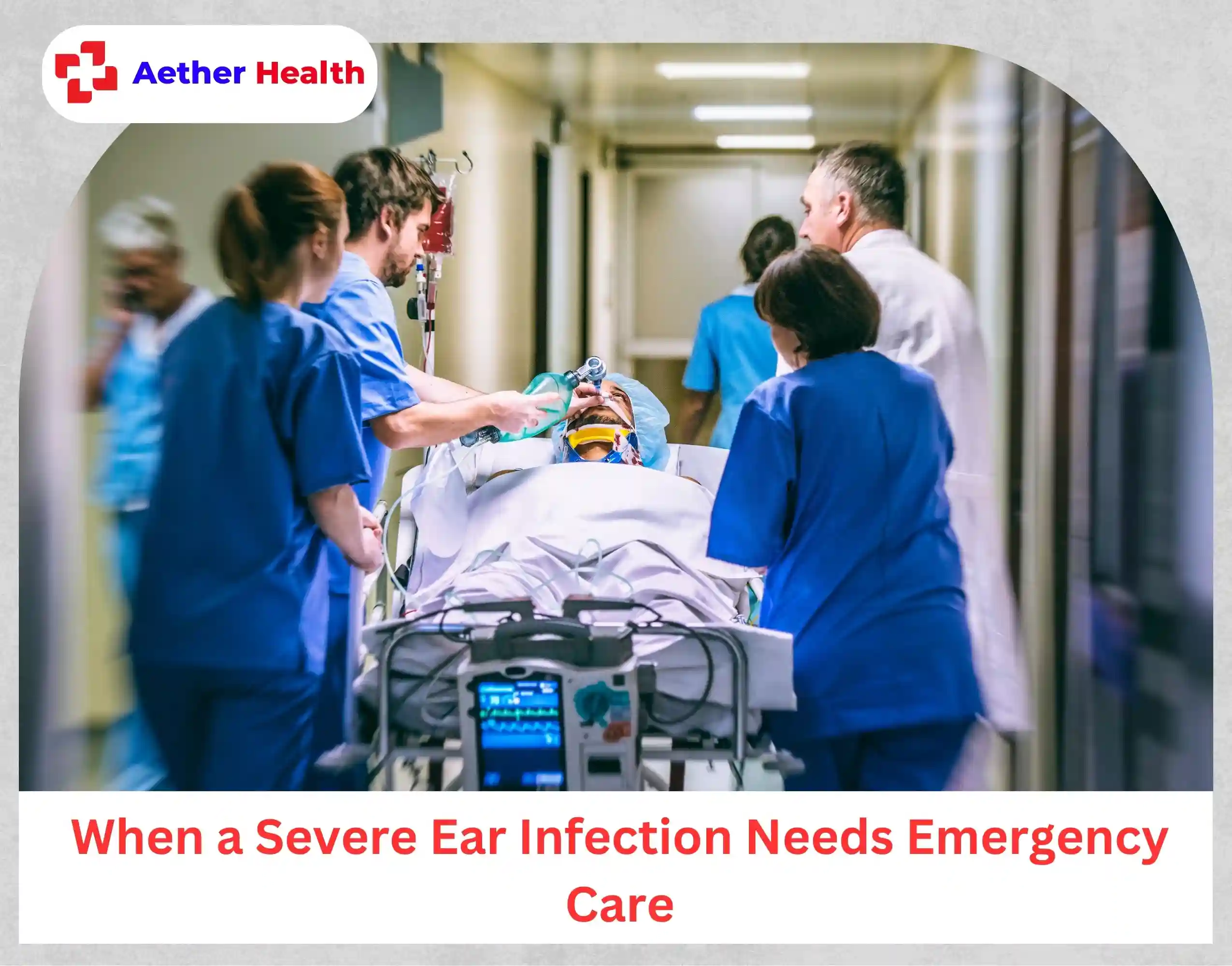 When a Severe Ear Infection Needs Emergency Care