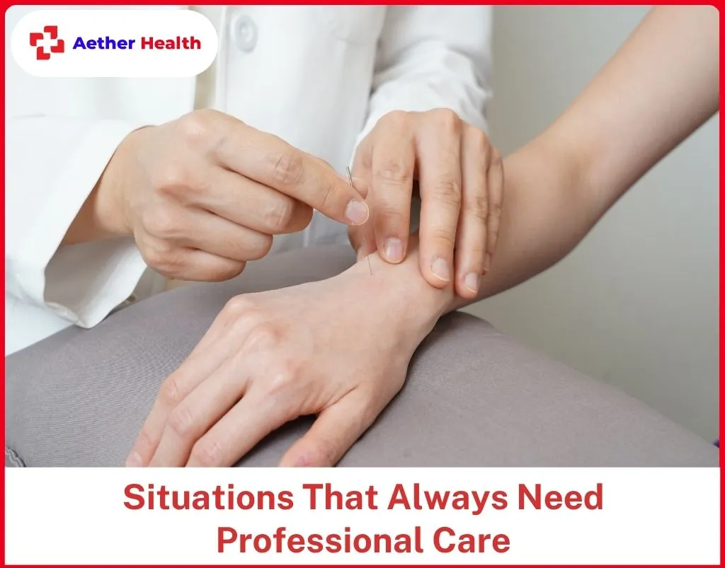 Situations That Always Need Professional Care