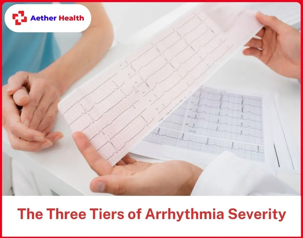 The Three Tiers of Arrhythmia Severity