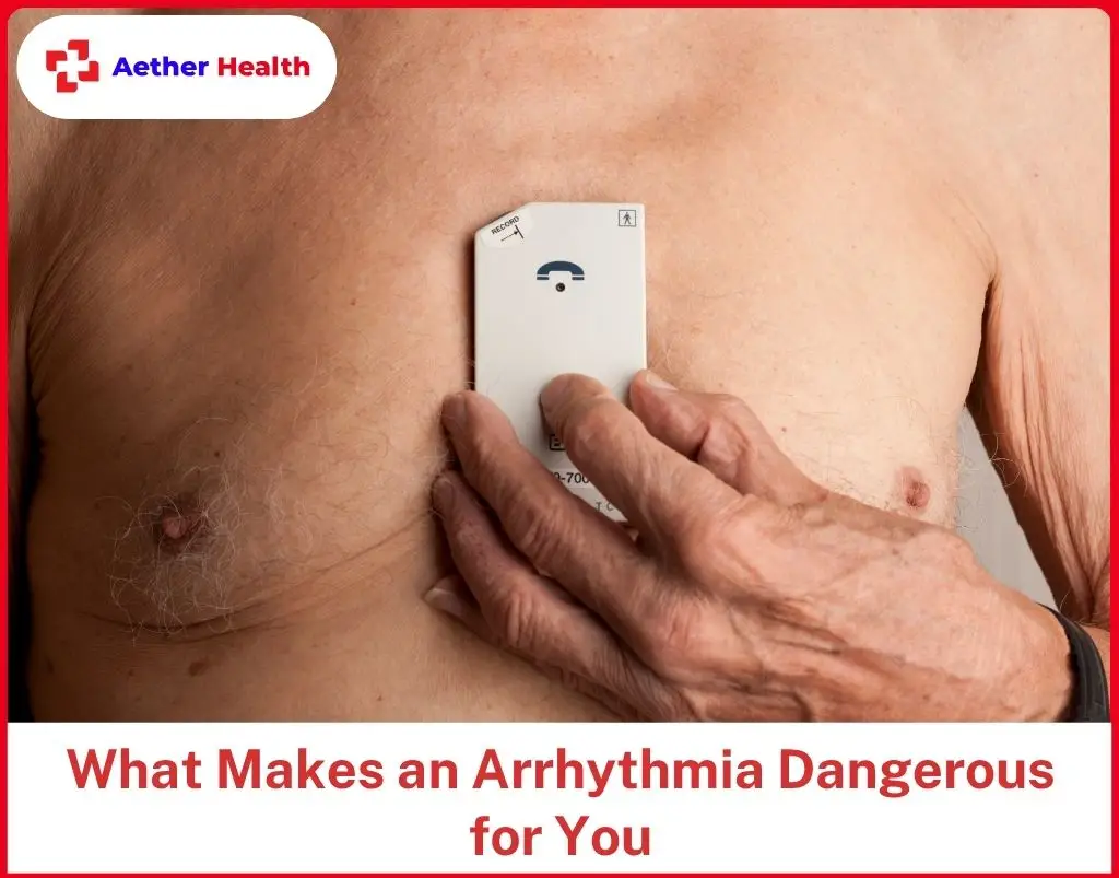 What Makes an Arrhythmia Dangerous for You