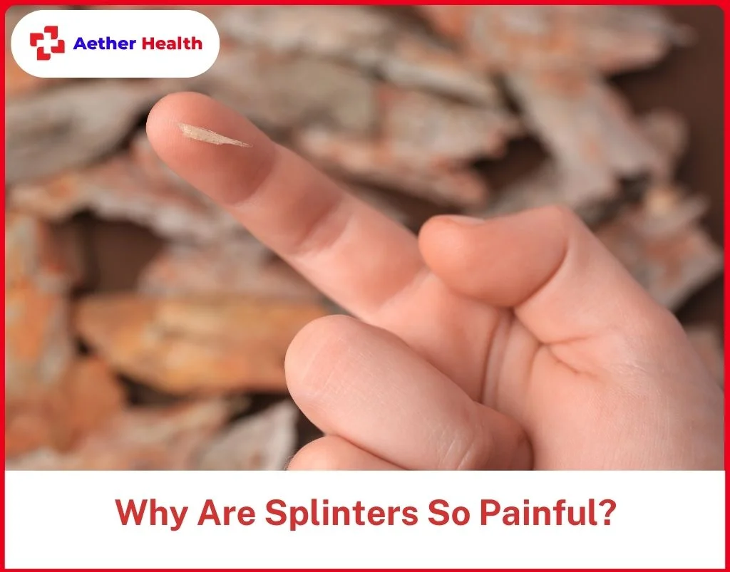 Why Are Splinters So Painful